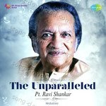 The Unparalleled - Pt. Ravi Shankar - Pt. Ravi Shankar Song Download
